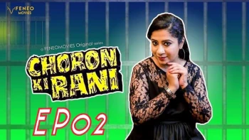 Choron Ki Rani (E02) Feneo Hot Web Series