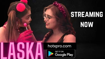 Laska HotX Uncut Short Film