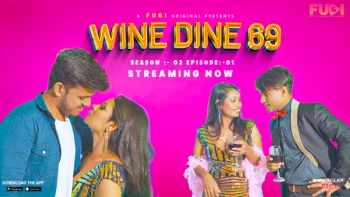 Wine Dine 69 Season 2 (E01) Fugi Uncut Web Series