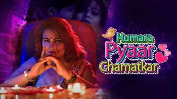 Humara Pyaar Chamatkar Complete KooKu Hot Web Series