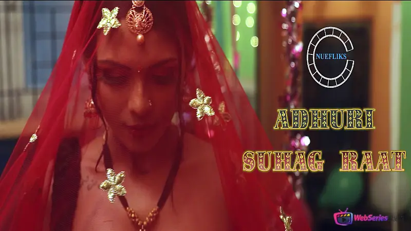 Adhuri Suhaagraat (E03) Nuefliks Hot Web Series