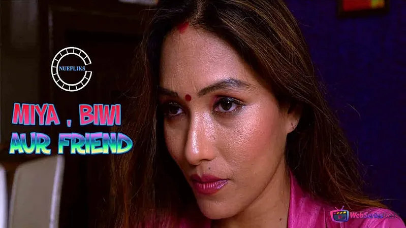 Miya Biwi Aur Friend Nuefliks Hot Short Film